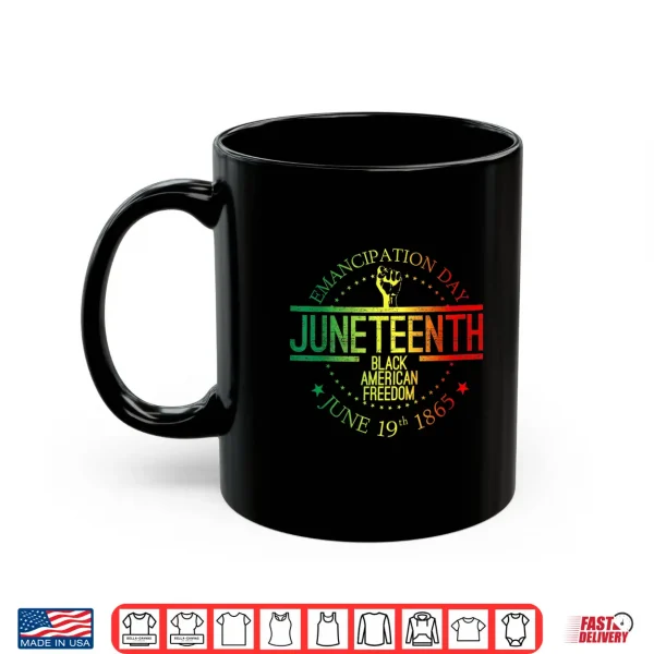 Mug Juneteenth African American Freedom Black History June 19 Shirt