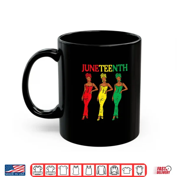 Mug Juneteenth African American Sisters Black History Women Girl Shirt