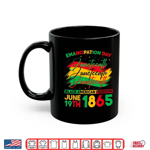 Mug Juneteenth Black American Freedom Eighteen Sixty Five Shirt