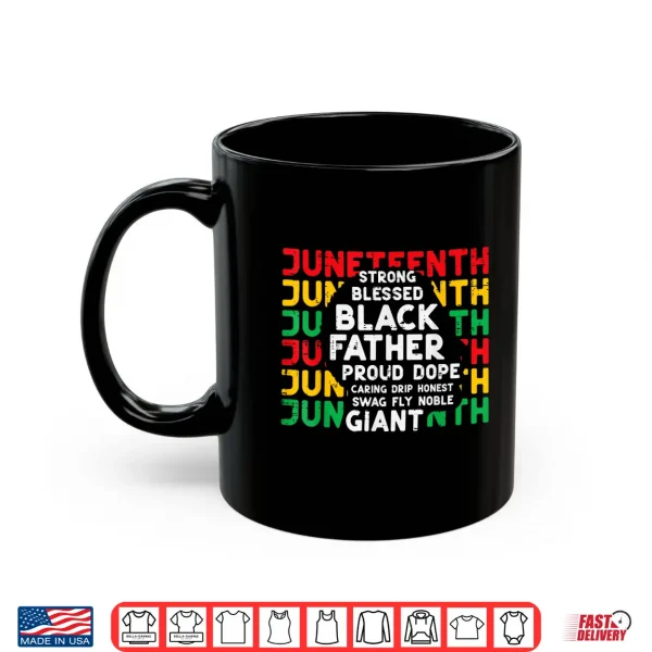 Mug Juneteenth Black Fathers Day Dad Black African June 19th Men Shirt