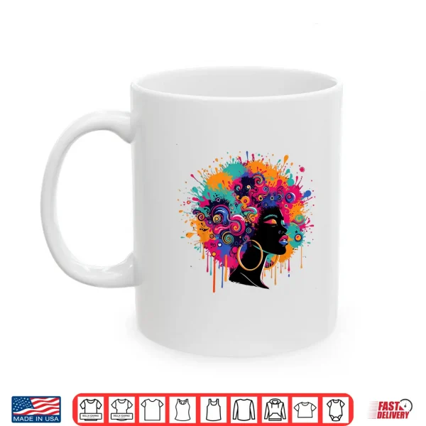 Mug Juneteenth Black Womens Queen Afro African Melanin Dripping Shirt