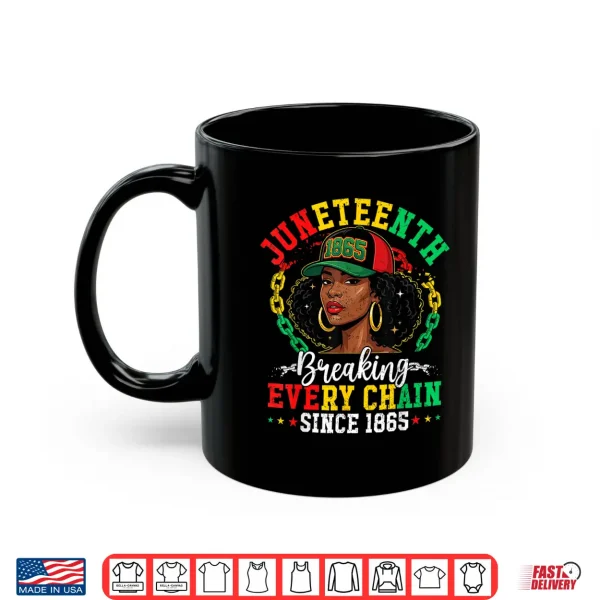 Mug Juneteenth Breaking Every Chain 1865 Black Afro Women Men Shirt