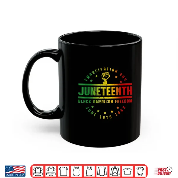 Mug Juneteenth Emancipation Black American Freedom Black Pride Shirt