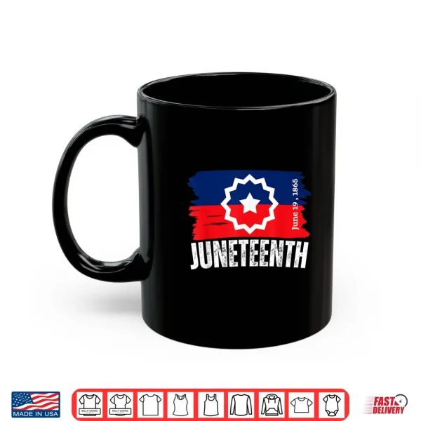 Mug Juneteenth Flag Black Freedom Day Apparel Shirt
