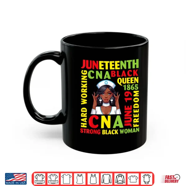 Mug Juneteenth Hard Working CNA Black Queen Strong Black Woman Shirt