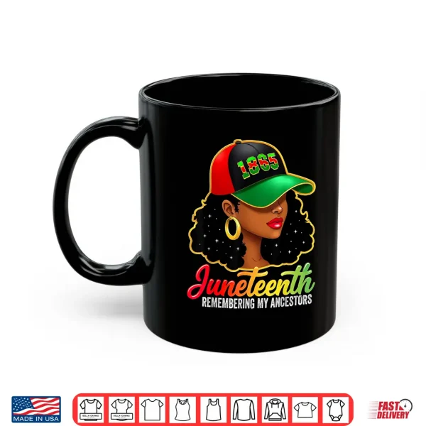 Mug Juneteenth Remembering My Ancestors Black Women Juneteenth Shirt