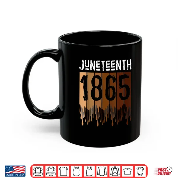 Mug Juneteenth Tee Shirt June 19th 1865 Freedom Day Melanin Shirt