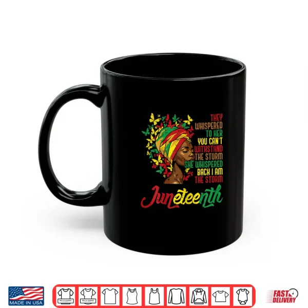 Mug Juneteenth They Whispered To Her Black African June 19 Women Shirt