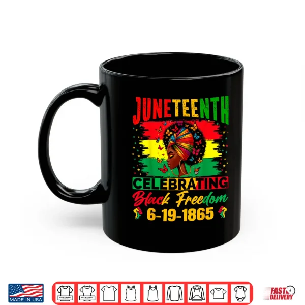 Mug Juneteenth Women Celebrating Black Freedom Juneteenth 1865 Shirt