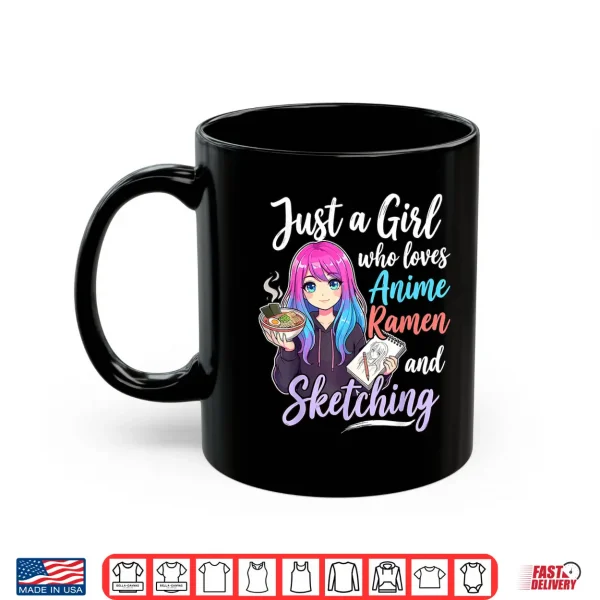 Mug Just A Girl Who Loves Anime Ramen and Sketching Shirt
