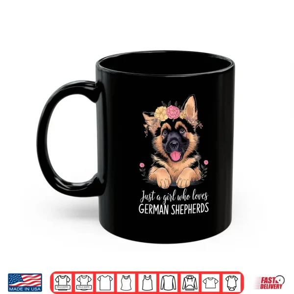 Mug Just A Girl Who Loves German Shepherds Shirt