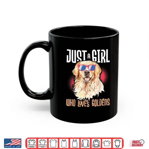Mug Just A Girl Who Loves Goldens Golden Retriever Dog Lover Shirt