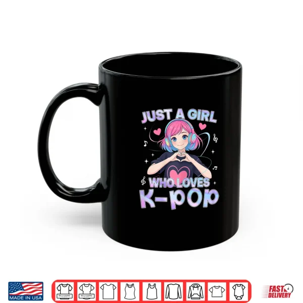 Mug Just A Girl Who Loves K Pop Cute Anime Kawaii Music Kpop Shirt
