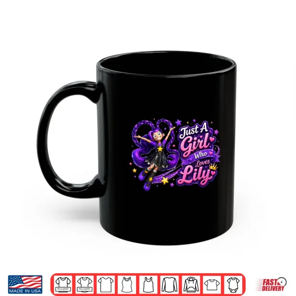 Mug Just A Girl Who Loves Lily Love Braids Shirt