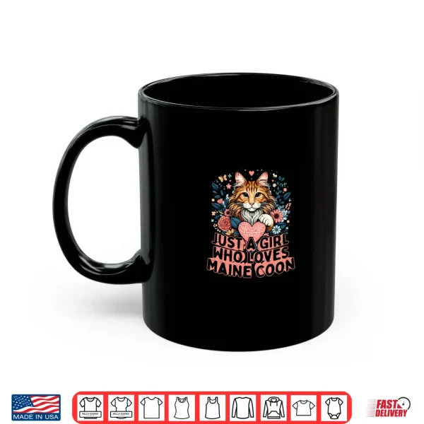 Mug Just A Girl Who Loves Maine Coon Cat Kitten Mother Shirt