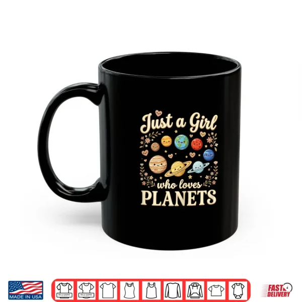 Mug Just A Girl Who Loves Planets Cute Space Astronomy for Kids Shirt