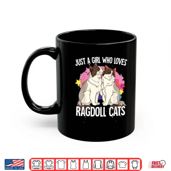 Mug Just A Girl Who Loves Ragdoll Cats Shirt