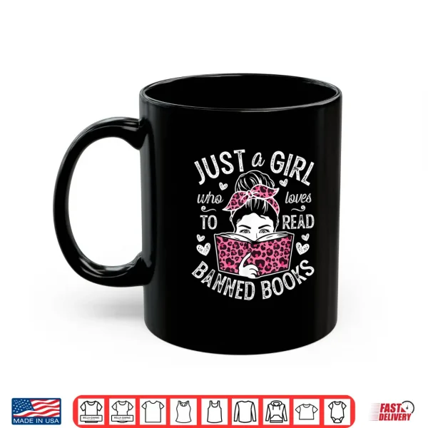 Mug Just A Girl Who Loves To Read Banned Books for Women Girl Shirt