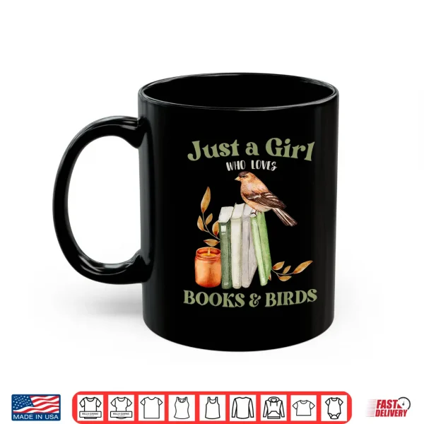 Mug Just a Girl Who Loves Books and Birds Book Reading Bird Love Shirt
