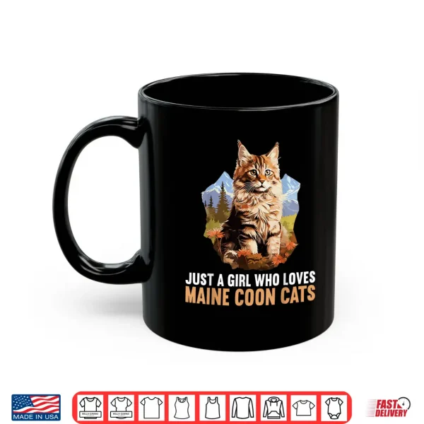 Mug Just a Girl who loves Maine Coon Cats Shirt
