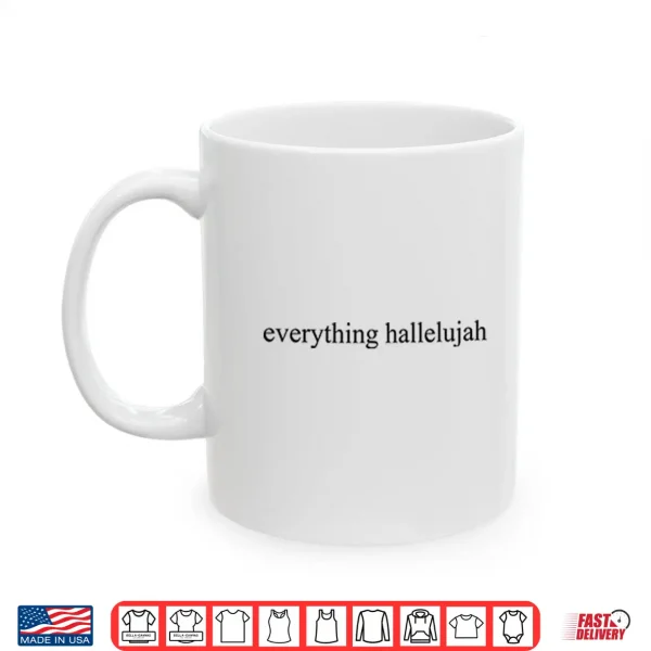 Mug Justin Bieber Everything Hallelujah Shirt