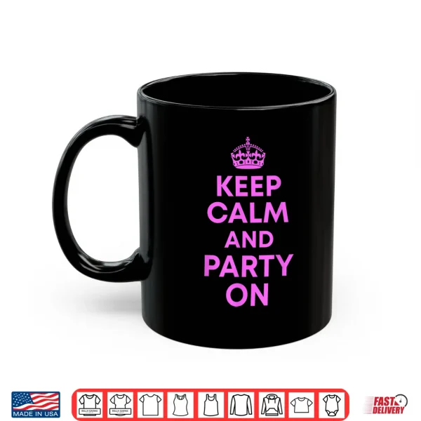 Mug Keep Calm and Party On Shirt