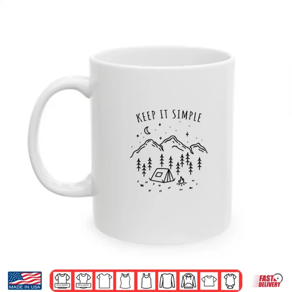 Mug Keep It Simple Campfire Nature Lover Tent Minimalist Camping Shirt