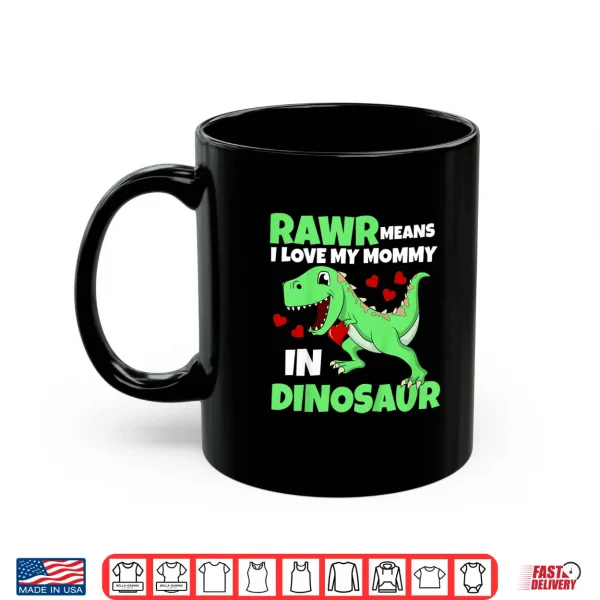 Mug Kids I Love My Mommy Rawr Dinosaur Mom Mothers Day Toddler Boy Shirt