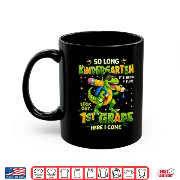 Mug Kindergarten Graduation Dinosaur First Grade Ready Shirt