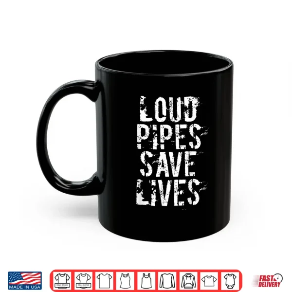 Mug LOUD PIPES SAVE LIVES SHIRT Car Biker Tshirt MUSCLE JDM