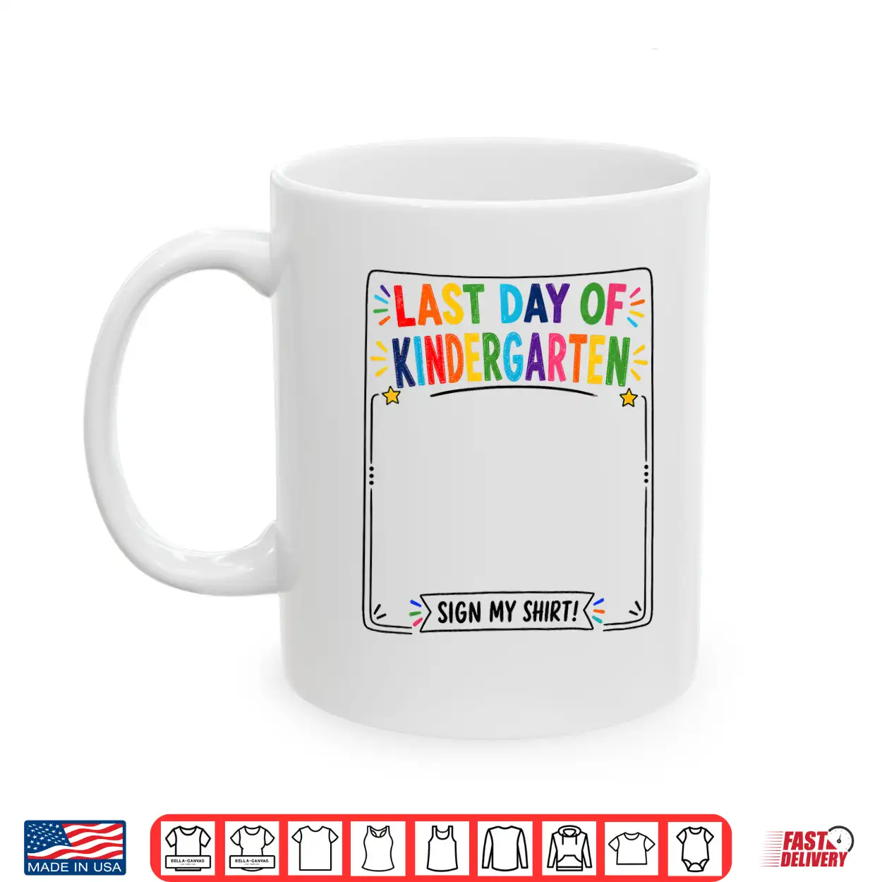 Last Day Of Kindergarten Sign My Shirt Autograph Graduation Shirt Last Day Of Kindergarten Sign My Shirt Autograph Graduation Shirt