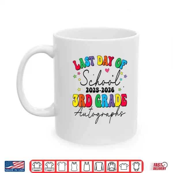 Mug Last Day of School Autographs 3rd Grade Graduation 2025 2026 Shirt