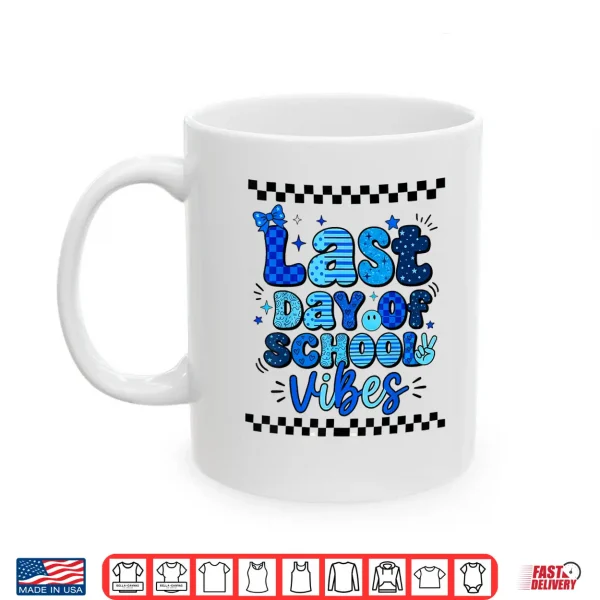 Mug Last Day of School Vibes Happy Last Day of School Graduation Shirt