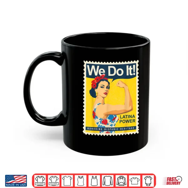 Latina Power We Do It Hispanic Heritage Strong Woman Pride Shirt 3 Mug Latina Power We Do It Hispanic Heritage Strong Woman Pride Shirt