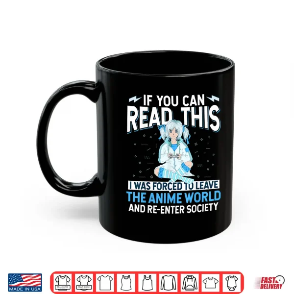 Mug Leave Anime World Re enter Society Funny Anime Lover Gift Shirt