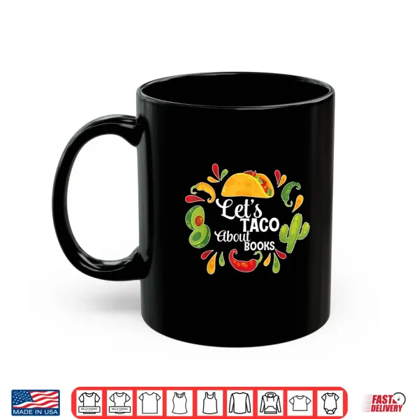 Mug Lets Taco Bout Books Taco Book Lover Shirt