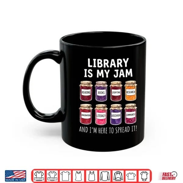 Mug Library is My Jam and Im Here to Spread It Shirt