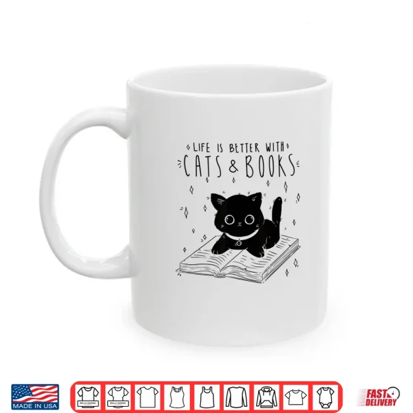 Mug Life Is Better With Cats And Books Shirt