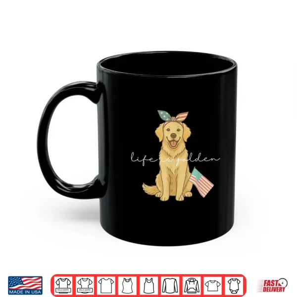 Mug Life Is Golden Fourth Of July US Flag Shirt