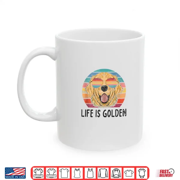 Mug Life is Golden Retriever Dog Gifts Golden Retriever Shirt