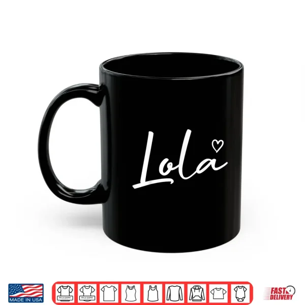 Mug Lola Gifts For Women Grandma Heart Mothers Day Lola Shirt