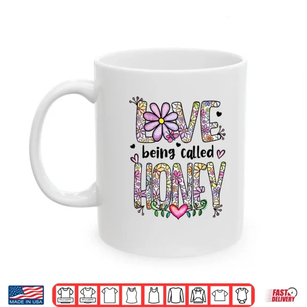 Mug Love Being Called Honey Grandma Honey Grandmother Shirt