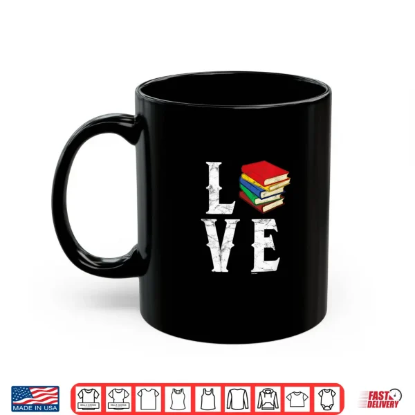 Mug Love Books Bookworms Readers Reading Poem Novel gift Shirt