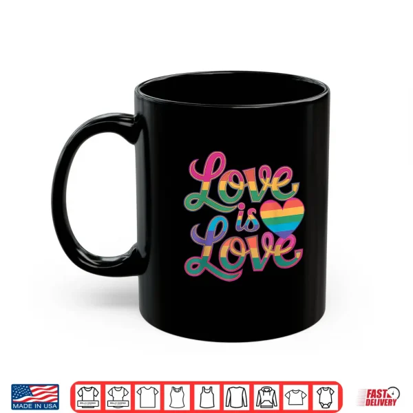 Mug Love Is Love Rainbow LGBTQ Gay Pride Month LGBT Shirt