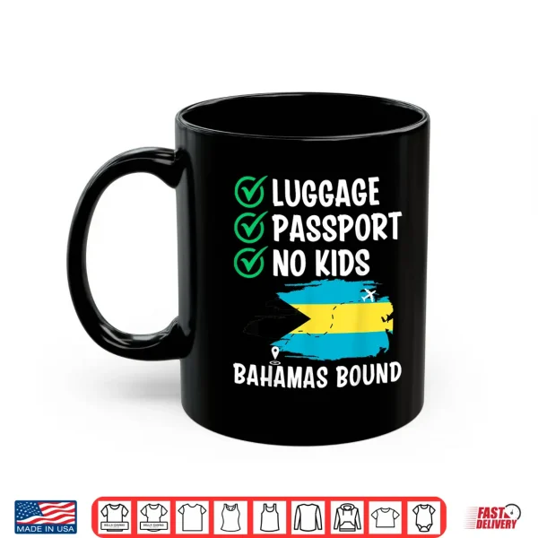 Mug Luggage Passport No Kids Bahamas Bound Backpacking Traveller Shirt
