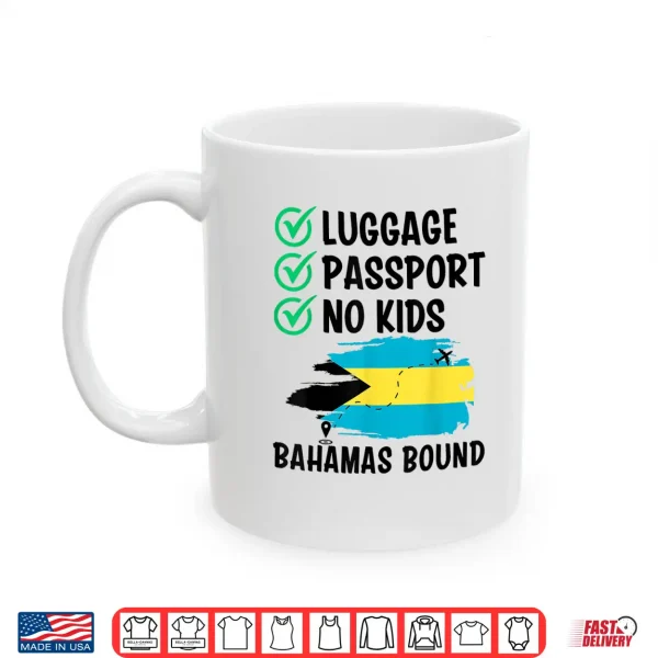 Mug Luggage Passport No Kids Bahamas Bound Travel Solo Traveler Shirt