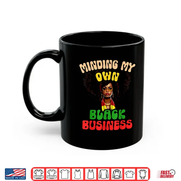 Mug MINDING MY OWN BLACK BUSINESS Afro Girl Owner Melanated Shirt