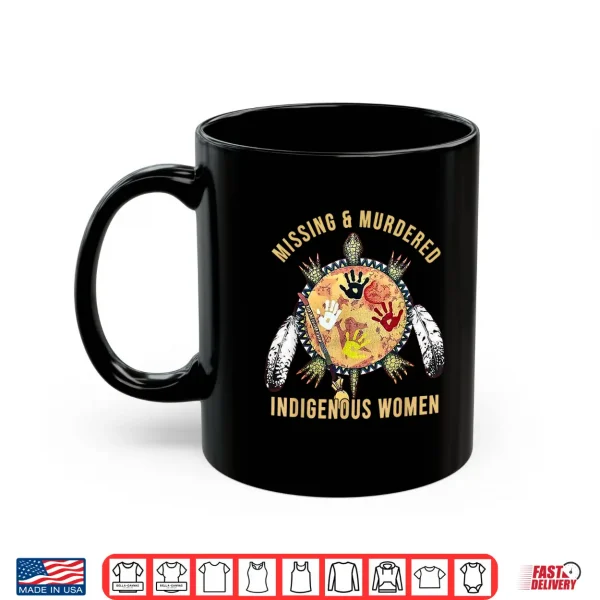 Mug MMIW Missing Murdered Indigenous Women Awareness Shirt