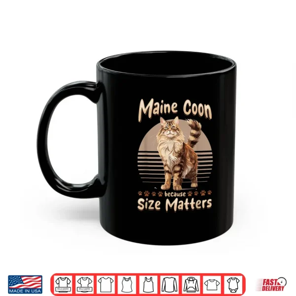 Mug Maine Coon Cat Breed Pet Maine Coon Because size Matters Shirt