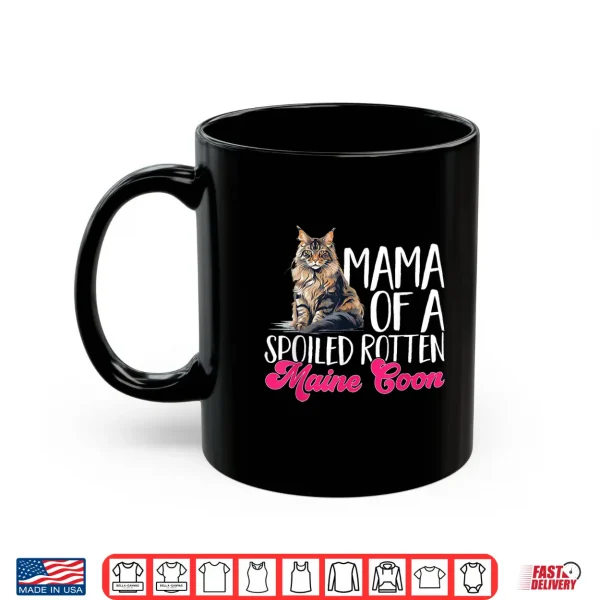 Mug Maine Coon Cat Breed Pet Mama Of A Spoiled Rotten Shirt